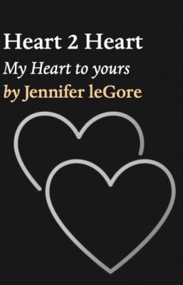Heart 2 Heart - Jennifer leGore 