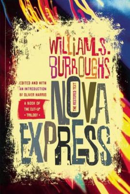 Nova Express - William S. Burroughs Burroughs, William S.