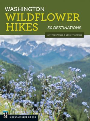 Washington Wildflower Hikes - Nathan Barnes 