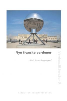 Nye franske verdener - Mads Anders Baggesgaard Verdenslitteratur