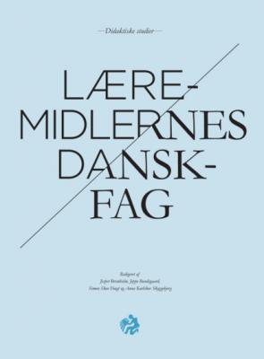 LAeremidlernes danskfag - Группа авторов Didaktiske studier