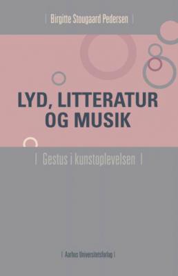 Lyd, litteratur og musik - Birgitte Stougaard Pedersen 