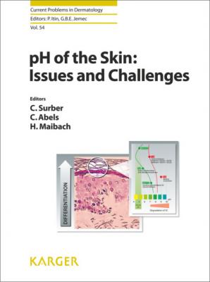 pH of the Skin: Issues and Challenges - Группа авторов Current Problems in Dermatology
