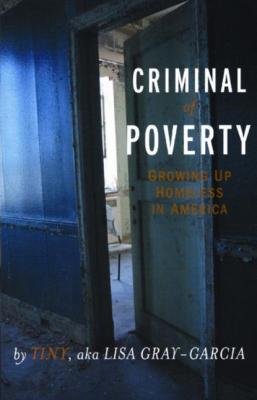 Criminal of Poverty - Tiny, aka Lisa Gray-Garcia 