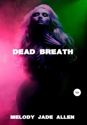 Dead Breath - Melody Jade Allen 