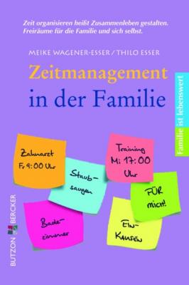 Zeitmanagement in der Familie - Meike Wagener-Esser 