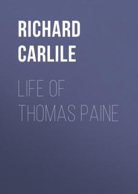 Life of Thomas Paine - Richard Carlile 