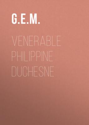Venerable Philippine Duchesne - G. E. M. 