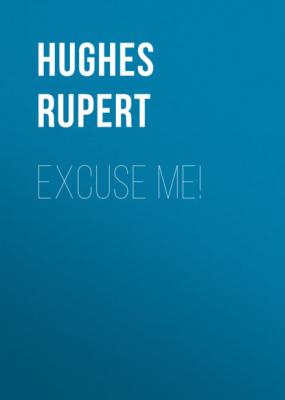 Excuse Me! - Hughes Rupert 