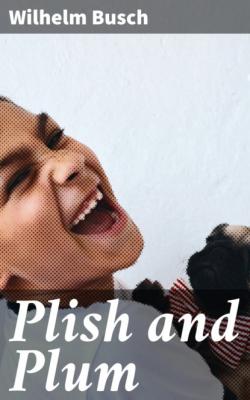 Plish and Plum - Вильгельм Буш 