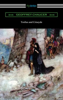 Troilus and Criseyde - Geoffrey Chaucer 