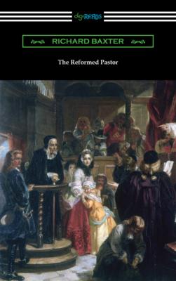 The Reformed Pastor - Baxter Richard 