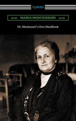 Dr. Montessori's Own Handbook - Maria Montessori Montessori 