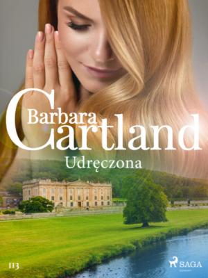 Udręczona - Ponadczasowe historie miłosne Barbary Cartland - Barbara Cartland Ponadczasowe historie miłosne Barbary Cartland