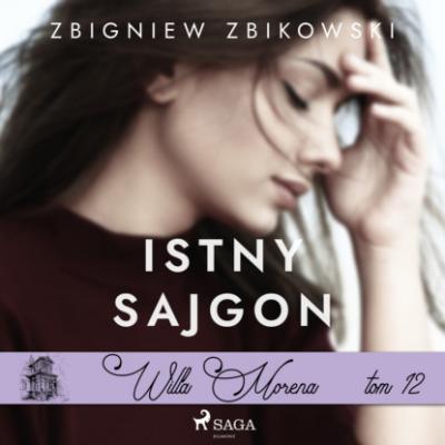 Willa Morena 12: Istny sajgon - Zbigniew Zbikowski Willa Morena