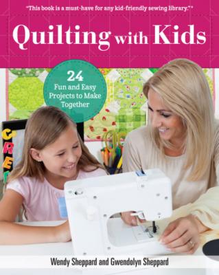 Quilting with Kids - Wendy Sheppard 