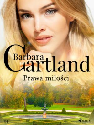 Prawa miłości - Ponadczasowe historie miłosne Barbary Cartland - Barbara Cartland Ponadczasowe historie miłosne Barbary Cartland