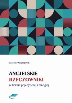 Angielskie rzeczowniki w liczbie pojedynczej i mnogiej - Radosław Więckowski 