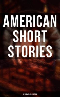 American Short Stories – Ultimate Collection - Эдгар Аллан По 