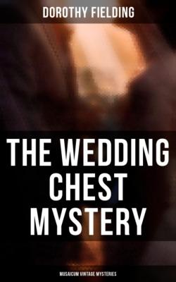 The Wedding Chest Mystery (Musaicum Vintage Mysteries) - Dorothy Fielding 