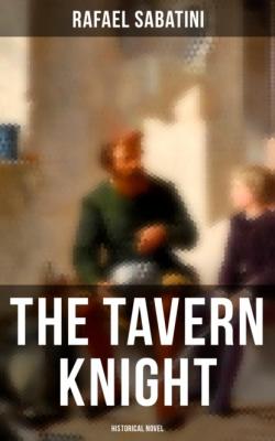 The Tavern Knight (Historical Novel) - Rafael Sabatini 