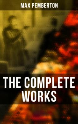 The Complete Works - Pemberton Max 