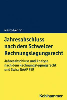 Jahresabschluss nach dem Schweizer Rechnungslegungsrecht - Marco Gehrig 