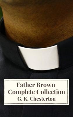 Father Brown Complete Collection - G. K. Chesterton 
