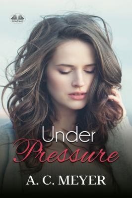 Under Pressure - A. C. Meyer 