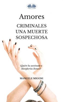 Amores Criminales Una Muerte Sospechosa - Manuele Migoni 
