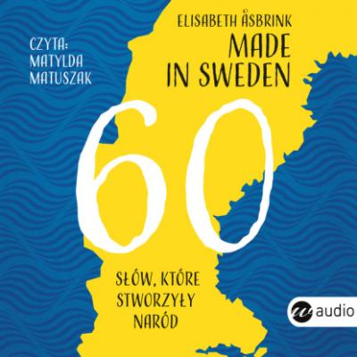 Made in Sweden. 60 słów, które stworzyły naród - Elisabeth Asbrink 