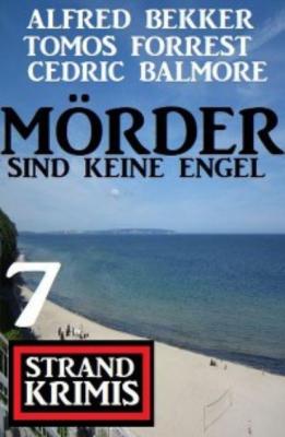 Mörder sind keine Engel: 7 Strand Krimis - Cedric Balmore 