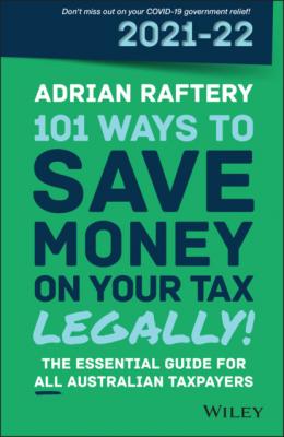 101 Ways to Save Money on Your Tax - Legally! 2021 - 2022 - Adrian Raftery 