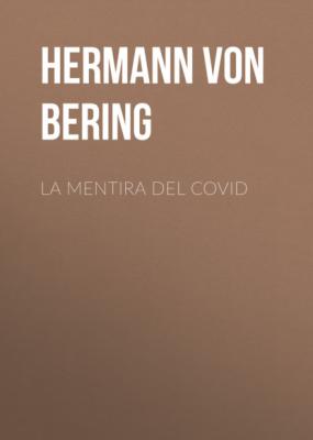 La mentira del Covid - Hermann von Bering 