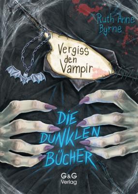 Die dunklen Bücher - Vergiss den Vampir - Ruth Anne Byrne 