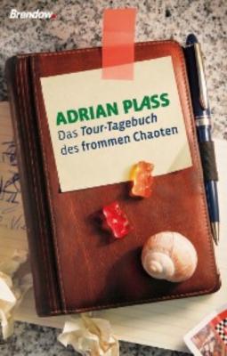 Das Tour-Tagebuch des frommen Chaoten - Adrian Plass 