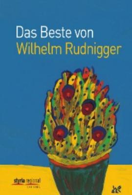 Das Beste von Wilhelm Rudnigger - Wilhelm Rudnigger 