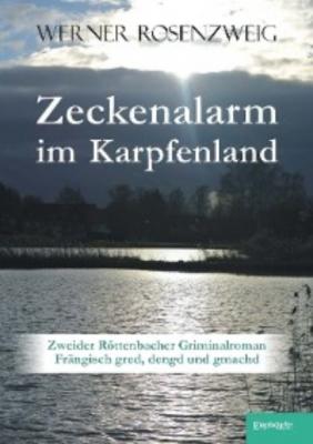 Zeckenalarm im Karpfenland - Werner Rosenzweig 