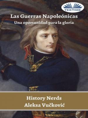 Las Guerras Napoleónicas - History Nerds 