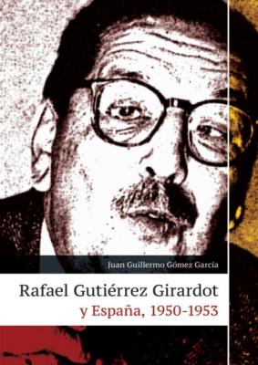 Rafael Gutiérrez Girardot y España, 1950-1953 - Juan Guillermo Gómez García Ciencias Humanas