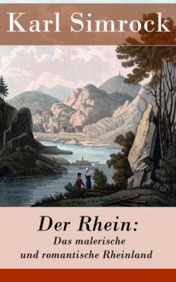 Der Rhein: Das malerische und romantische Rheinland - Karl Simrock 
