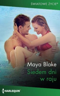 Siedem dni w raju - Maya Blake Harlequin Światowe Życie