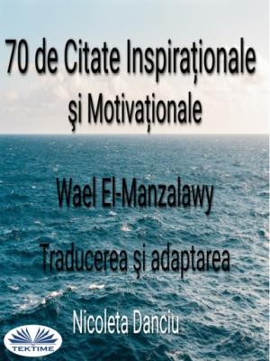 70 De Citate Inspiraționale Şi Motivaționale - Wael El-Manzalawy 