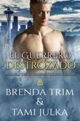El Guerrero Destrozado - Brenda Trim 