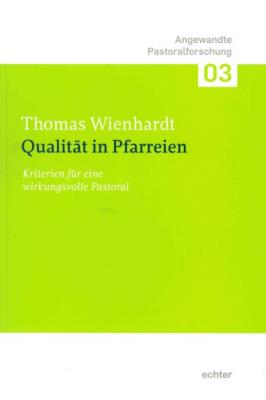 Qualität in Pfarreien - Thomas Wienhardt Angewandte Pastoralforschung