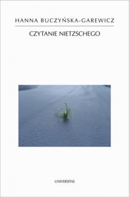 Czytanie Nietzschego - Hanna Buczyńska-Garewicz HORYZONTY NOWOCZESNOŚCI