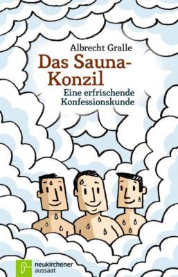 Das Sauna-Konzil - Albrecht Gralle 