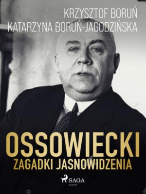 Ossowiecki - zagadki jasnowidzenia - Krzysztof Boruń 