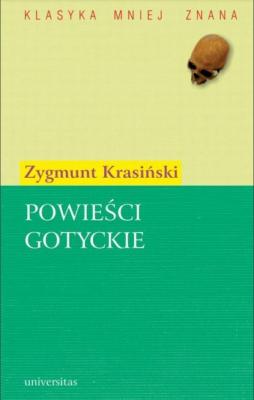 Powieści gotyckie - Zygmunt Krasiński Klasyka mniej znana